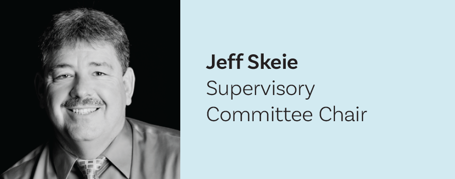 Jeff Skeie Supervisory Committee Chair