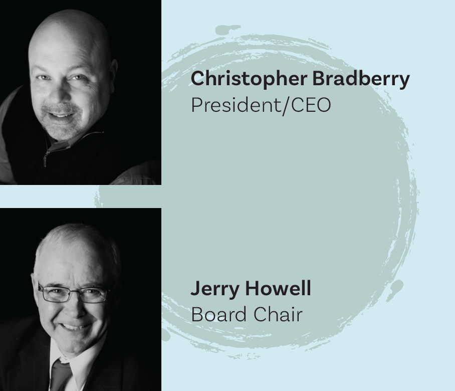 Christopher Bradberry President/CEO Jerry Howell Board Chair